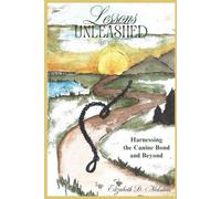 Lessons Unleashed: Harnessing the Canine Bond and Beyond