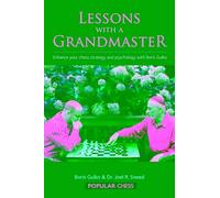 Lessons with a Grandmaster: Enhance Your Chess Strategy and Psychology with Boris Gulko