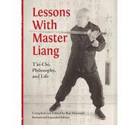Lessons With Master Liang: T'ai-Chi, Philosophy, and Life