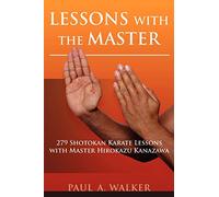 Lessons with the Master: 279 Shotokan Karate Lessons with Master Hirokazu