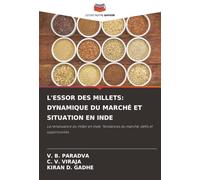 L'ESSOR DES MILLETS: DYNAMIQUE DU MARCHÉ ET SITUATION EN INDE: La renaissance du millet en Inde: Tendances du marché, défis et opportunités