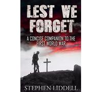 Lest We Forget: A Concise Companion To The First World War