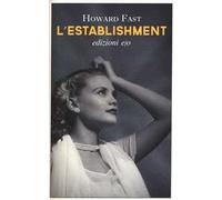 Libri Howard Fast - L'establishment - 2017 (Gli intramontabili)