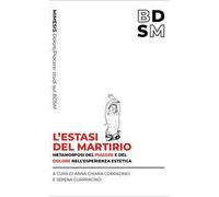 L'estasi del martirio. Metamorfosi del piacere e del dolore nell’esperienza estetica