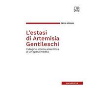 L'estasi di Artemisia Gentileschi. Indagine storico-scientifica di un'opera inedita