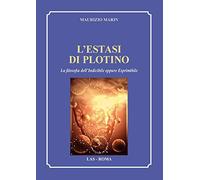L'estasi di Plotino. La filosofia dell'indicibile eppure esprimibile - Mar...