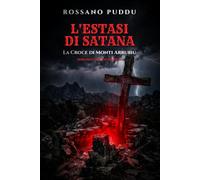 L'Estasi di Satana: La Croce di Monti Arrubiu