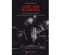 L'estate calda dei teddy boys. Pier Paolo Pasolini, Elio Petri e una colla...