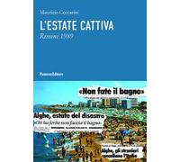 L'estate cattiva. Rimini 1989
