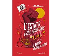 L'estate che conobbi il Che. Ediz. speciale. Imperdibili