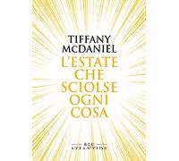 Libri Tiffany McDaniel - L' Estate Che Sciolse Ogni Cosa