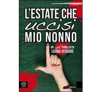 L'estate che uccisi mio nonno