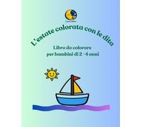 L'Estate colorata con le dita: Libro da colorare per bambini d 2-4 anni