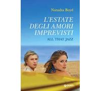 L' estate degli amori imprevisti. All that Jazz