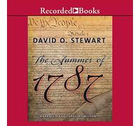 L'estate del 1787: gli uomini che inventarono la Costituzione