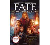 L'estate del fuoco. Fate. The Winx saga