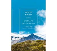 L'estate del gigante. Viaggio a piedi intorno al Monte Bianco - 2