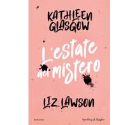L'estate del mistero - Glasgow Kathleen, Lawson Liz