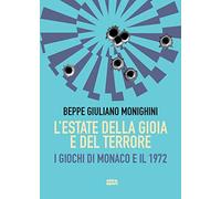 L'estate della gioia e del terrore. I giochi di Monaco