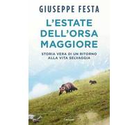 L'estate dell'Orsa Maggiore. Storia vera di un ritorno alla vita selvaggia
