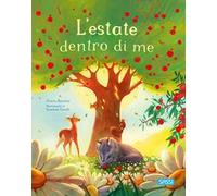L'estate dentro di me. Ediz. a colori