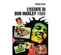 L'estate di Bob Marley. 1980