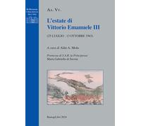 L'estate di Vittorio Emanuele III (25 luglio - 13 ottobre 1943) -