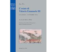 Libri Estate Di Vittorio Emanuele III (25 Luglio - 13 Ottobre 1943) (L')