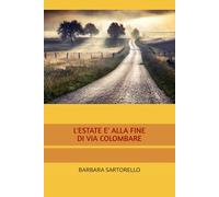 L'ESTATE E' ALLA FINE DI VIA COLOMBARE