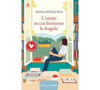 L'estate in cui fiorirono le fragole