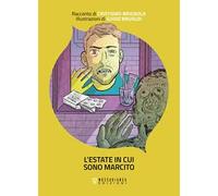 L'estate in cui sono marcito