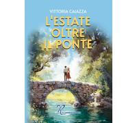 L'estate oltre il ponte - [Riccardo Edizioni]