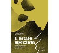 L'estate spezzata. Storie dalla tragedia della collina Timpone a Senise, 26 lugl