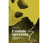 L'estate spezzata. Storie dalla tragedia della collina Timpone a Senise, 26 luglio 1986