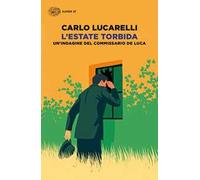 L' estate torbida. Un'indagine del commissario De Luca