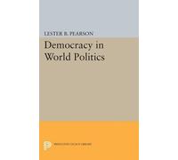 Lester B. Pearson Democracy in World Politics (Tascabile)