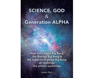 Lester Barr Science, God & Generation ALPHA (Tascabile)