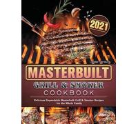 Lester Jenkins Masterbuilt Grill & Smoker Cookbook 2021 (Copertina rigida)