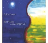 Lester, John - Big Dreams & The Bottom Line