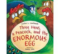 Lester L. Laminac Three Hens, a Peacock, and the Enormous Eg (Copertina rigida)