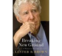 Lester R. Brown Breaking New Ground (Copertina rigida)