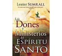 Lester Sumrall Los Dones Y Ministerios del Espíritu Santo (Tascabile)