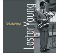 LESTER YOUNG (ROYAL ROOTS LIVE) - The Be-Bop Days