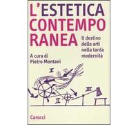 L' estetica contemporanea. Il destino delle arti nella tarda modernità
