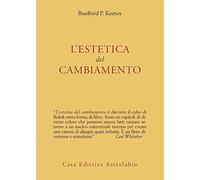 Libri Keeney Bradford P. - L' Estetica Del Cambiamento