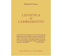 L'estetica del cambiamento - Keeney Bradford P.