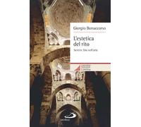 Estetica Del Rito. Sentire Dio Nell'Arte - Giorgio Bonaccorso - 2013