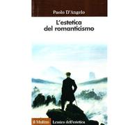 L'estetica del Romanticismo [Paperback] [Oct 30, 1997] D'Angelo, Paolo