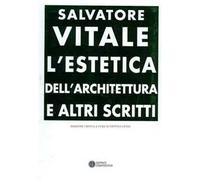 L' estetica dell'architettura e altri scritti