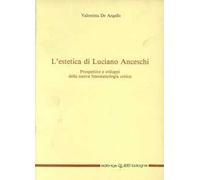 L' estetica di Luciano Anceschi. Prospettive e sviluppi della nuova fenomenologia critica